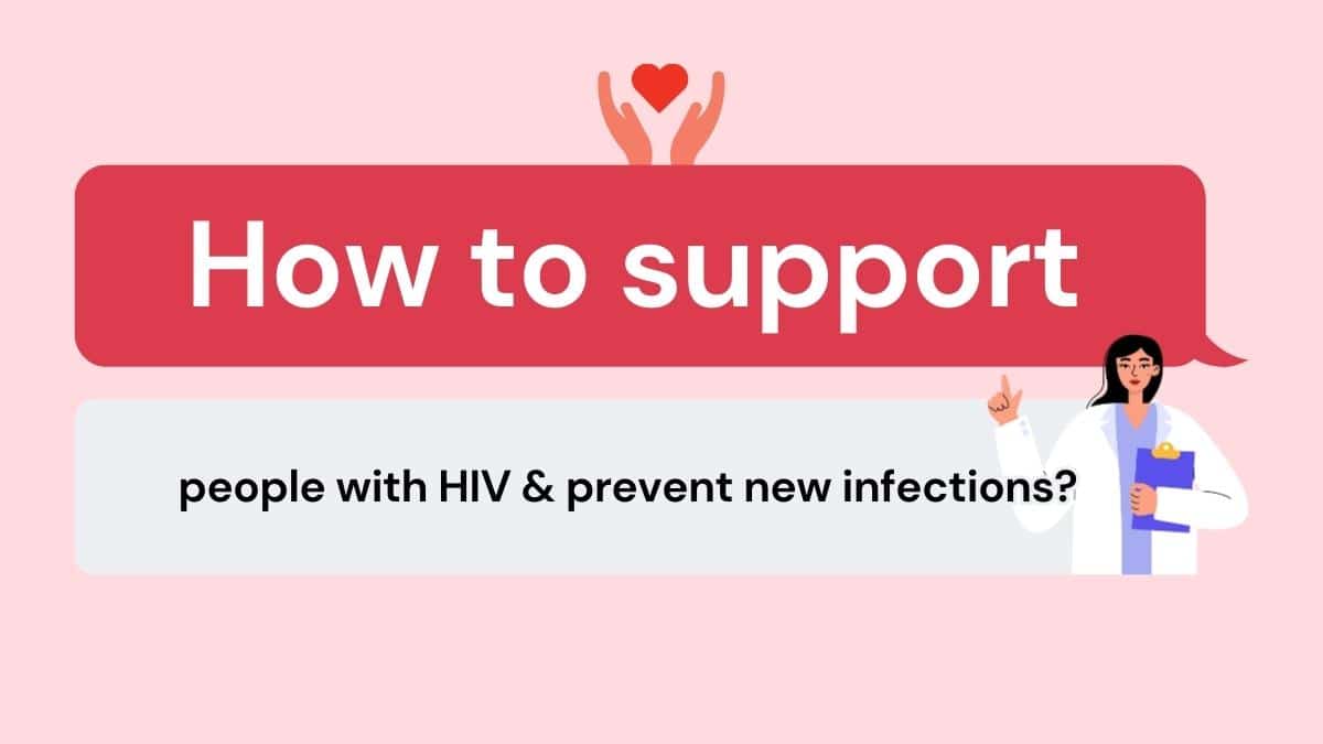 How to Support People Living with HIV and Help Prevent New Infections